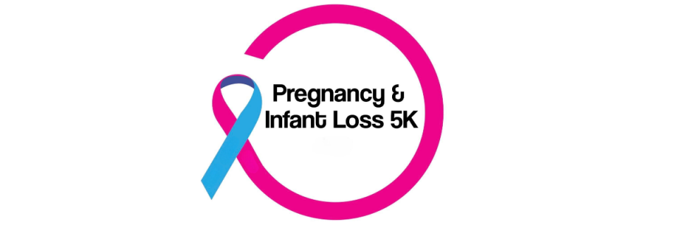 Pregnancy & Infant Loss 5k
