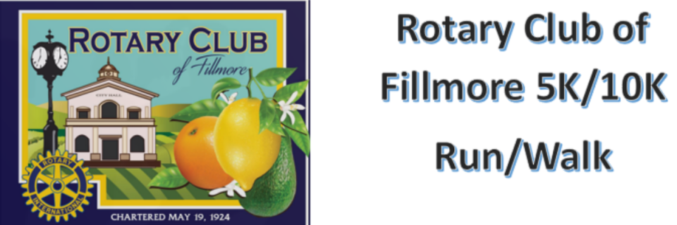 Rotary Club of Fillmore 5/10K Run/Walk- Fillmore, California