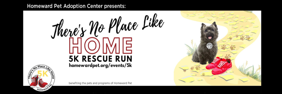 There's No Place Like Homeward Pet  - 5K Walk/Run