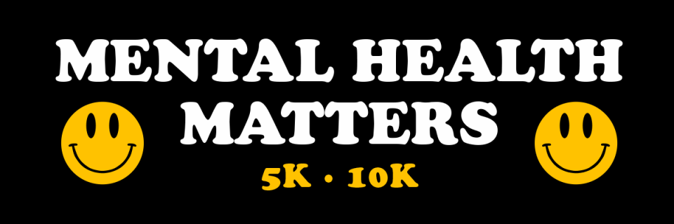 MENTAL HEALTH MATTERS 5K/10K