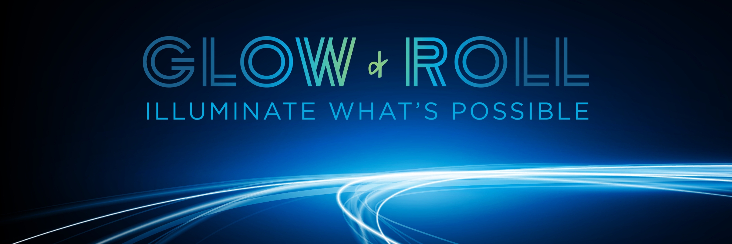 Glow & Roll: Illuminate What's Possible
