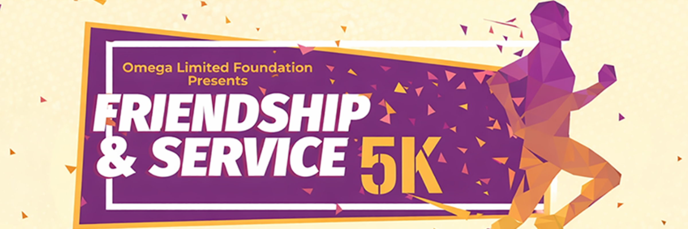 Friendship and Service 5k : Sponsored by Omega Limited Foundation