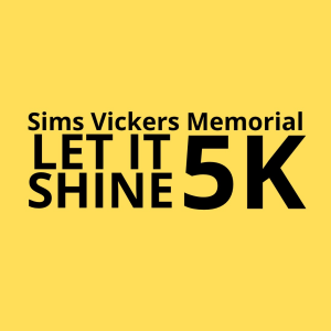 Sims Vickers Memorial Let It Shine 5K logo
