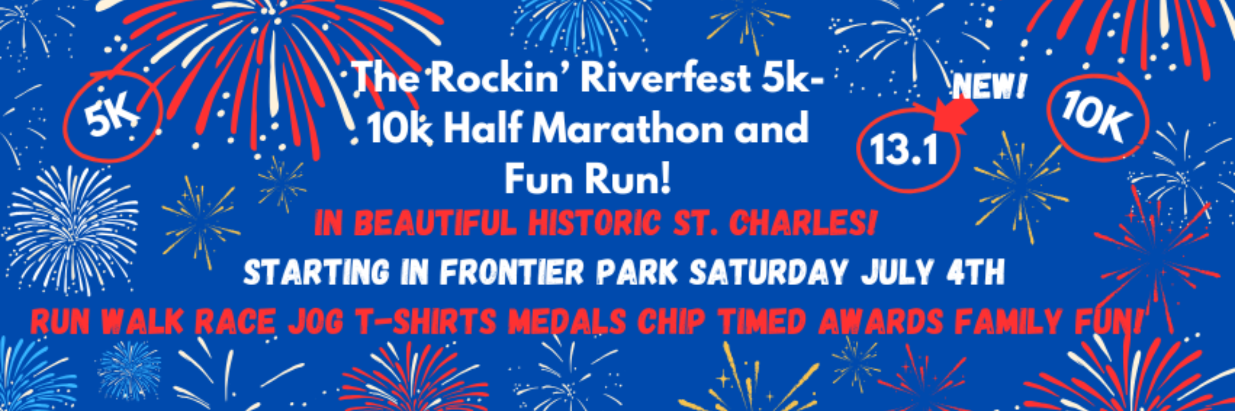 The "ROCKIN' RIVERFEST" 5k, 10K, Half Marathon & Fun Run!