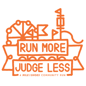 Run More Judge Less | A Mile in My Shoes Community Run | June 11, 2026 logo