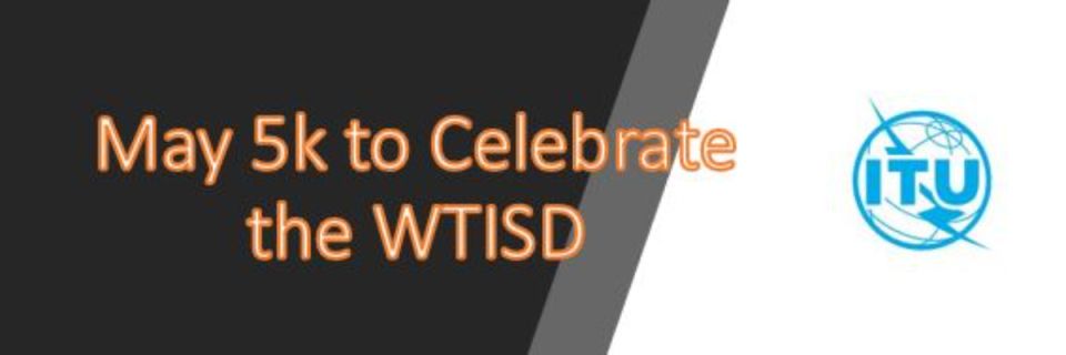 May 5k to Celebrate the World Telecommunication and Information Society Day