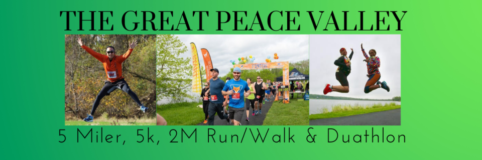 The Great Peace Valley 5 Miler, 5k, 2 Mile Run/Walk & DUATHLON!