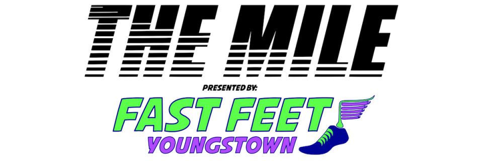 THE MILE: PRESENTED BY FAST FEET YOUNGSTOWN