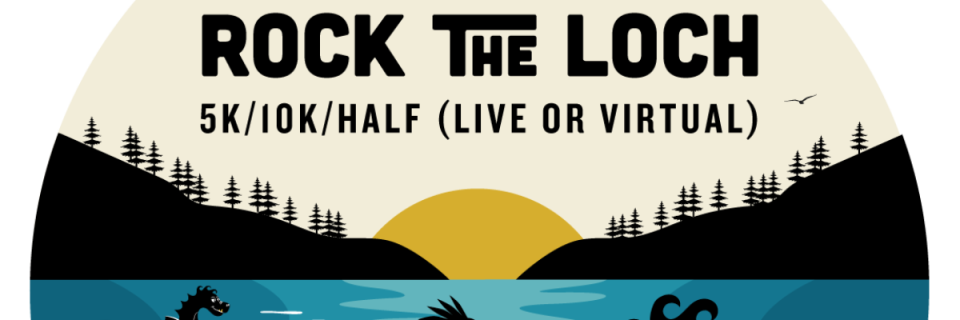 The Rock the Loch 5K/10K/Half Marathon (LIVE or Virtual)