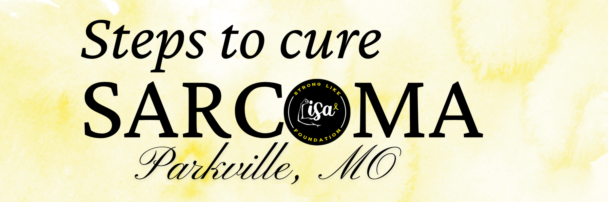 Strong Like Lisa-Steps to Cure Sarcoma