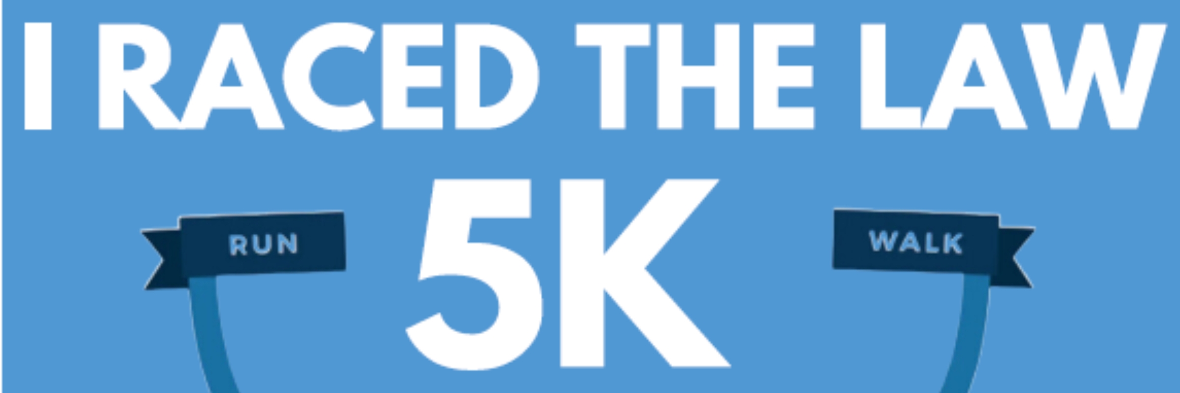 I Raced The Law 5K and Color Run