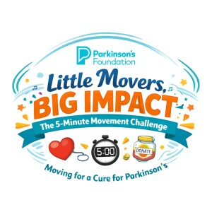 Little Movers, Big Impact - The 5-Minute Movement Challenge to Support the Parkinson's Foundation logo