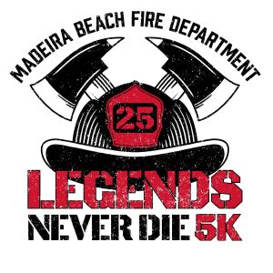 LEGENDS NEVER DIE 5K                   Hosted by Madeira Beach Fire Department logo
