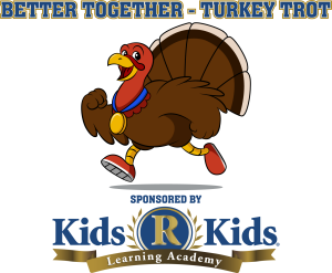 Better Together - Turkey Trot, Sponsored by Kids R Kids logo