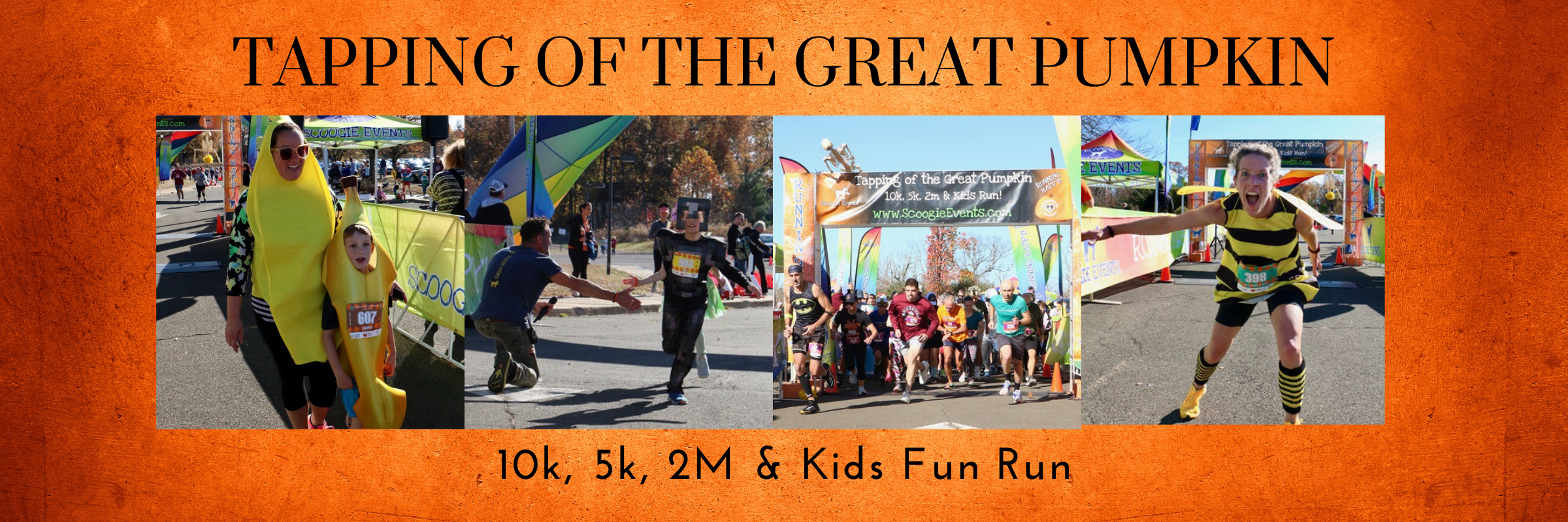 The 13th Annual Tapping of the Great Pumpkin 5k, 10k, 2 Mile Fun Run/Walk & Lil' Pumpkin Kids Run!