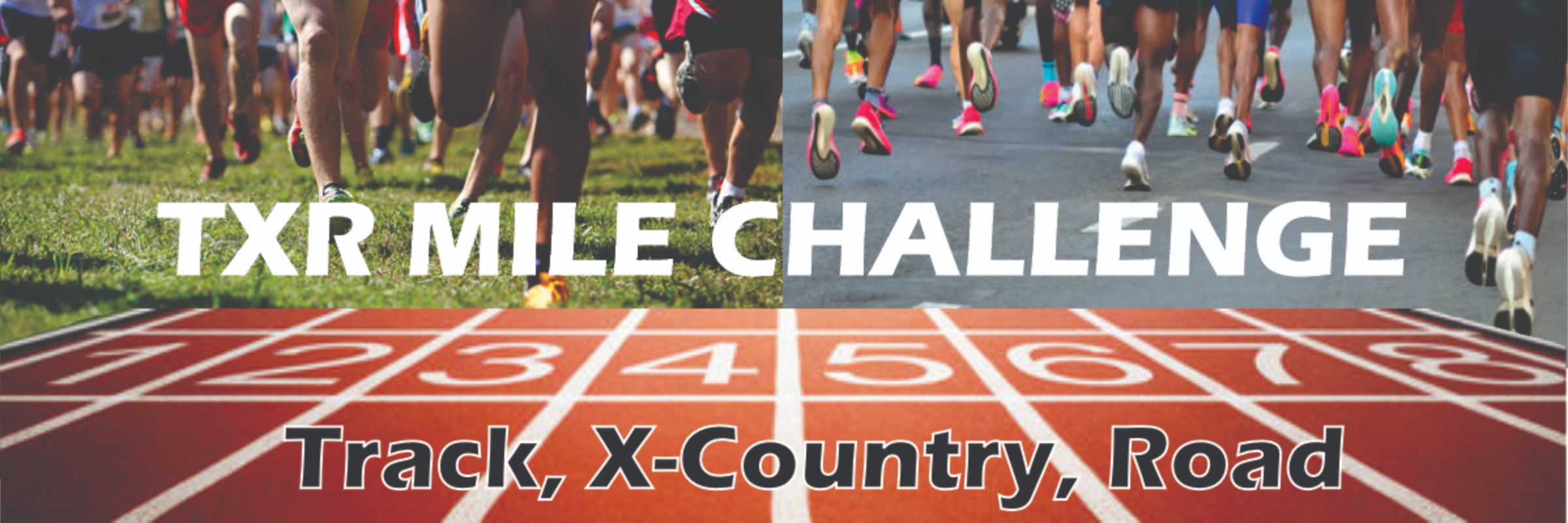 TXR Mile Challenge: (Track, X-Country, Road)