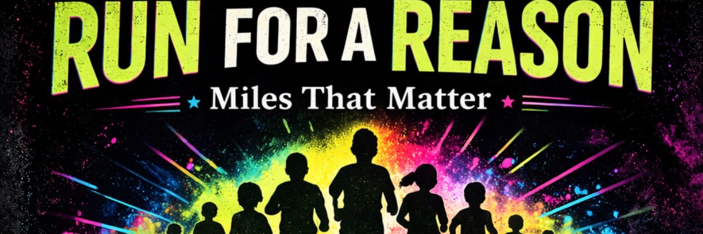 RUN FOR A REASON Miles that Matter