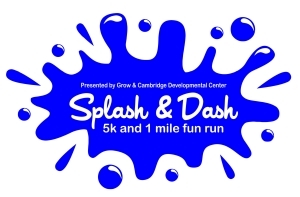 Splash and Dash 5k & 1 Mile Fun Run/Walk - Presented by Grow & Cambridge Developmental Center logo