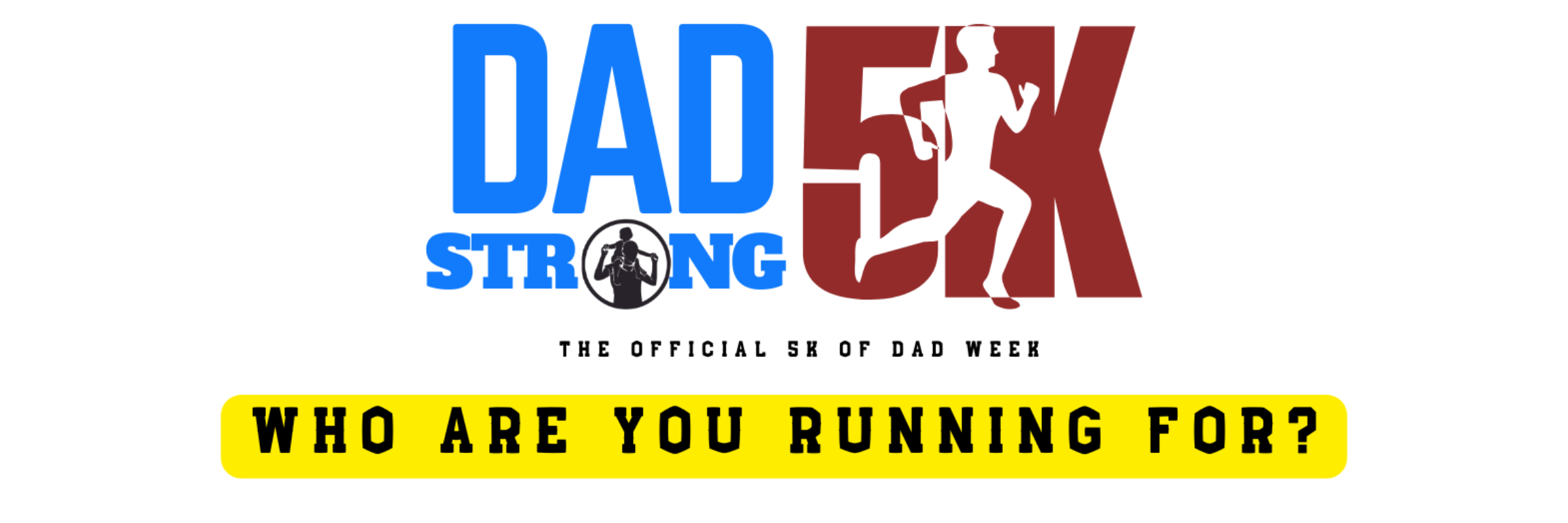Dad Strong 5K Run/Walk