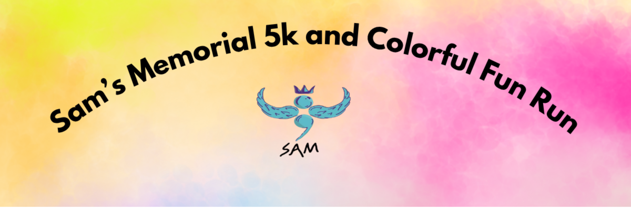 Sam's Memorial 5K and Colorful Fun Run