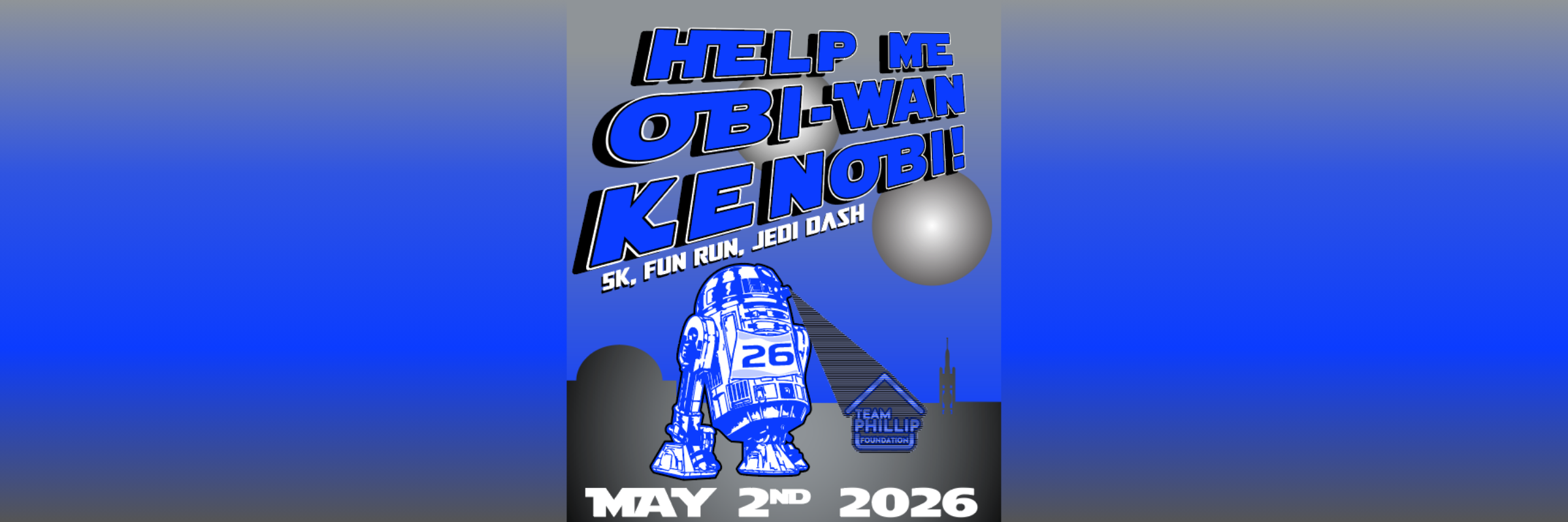 Team Phillip's "Help Me Obi Wan Kenobi" 5K, Fun Run and Jedi Dash