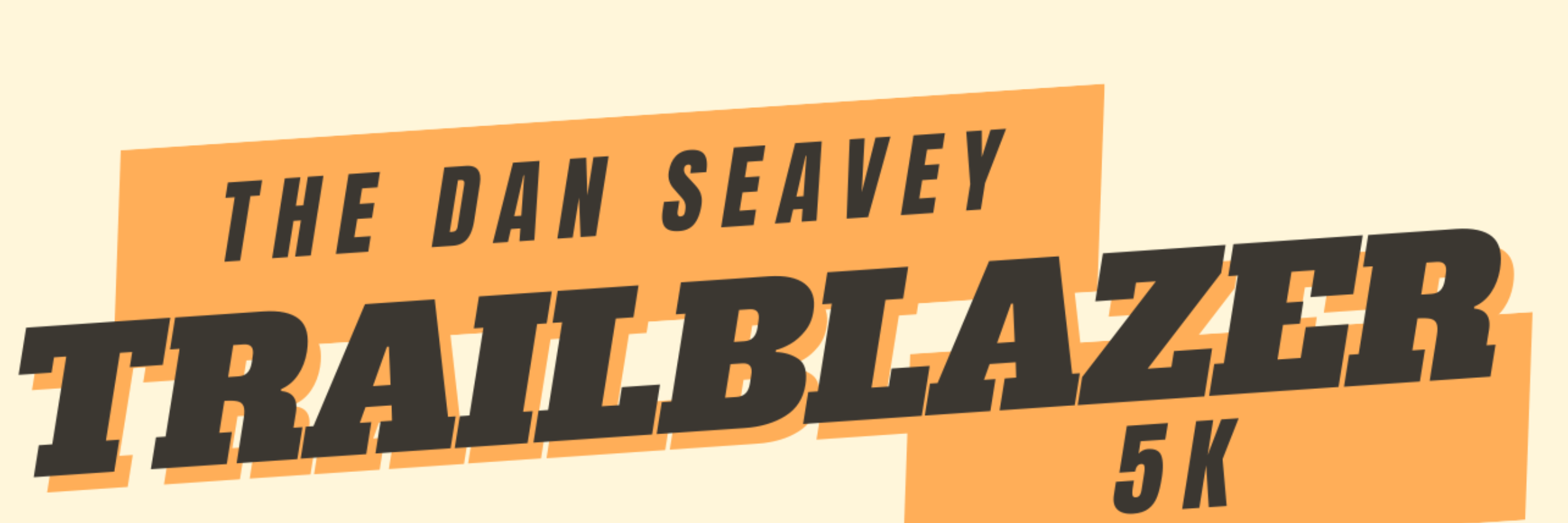 The Dan Seavey Trail Blazer 5K