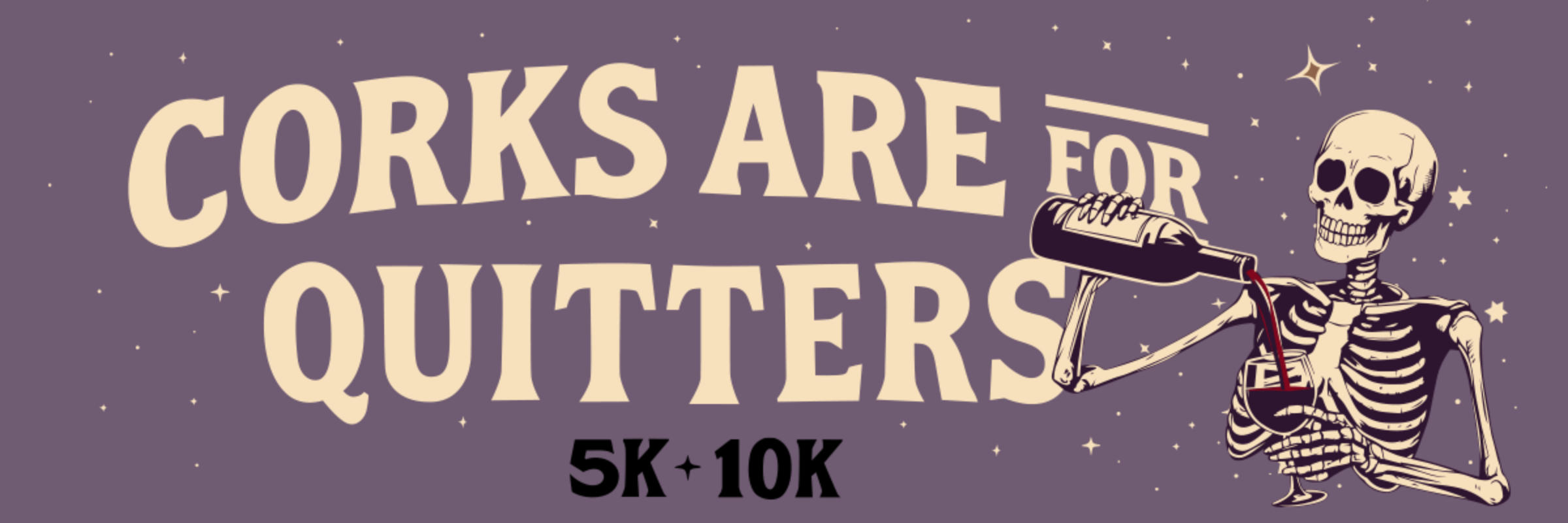 CORKS ARE FOR QUITTERS 5K/10K