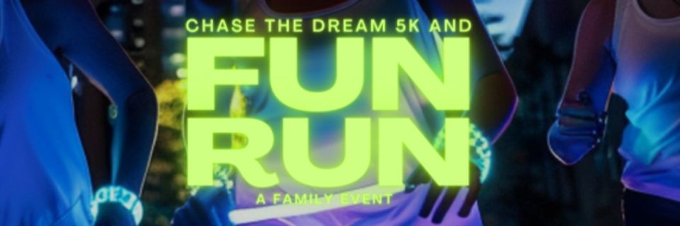 Chase the Dream 5K and Fun Run