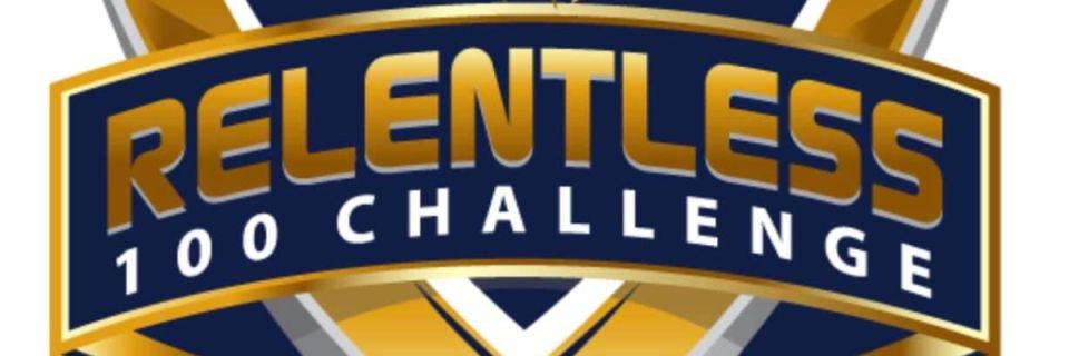 RELENTLESS 100 Challenge