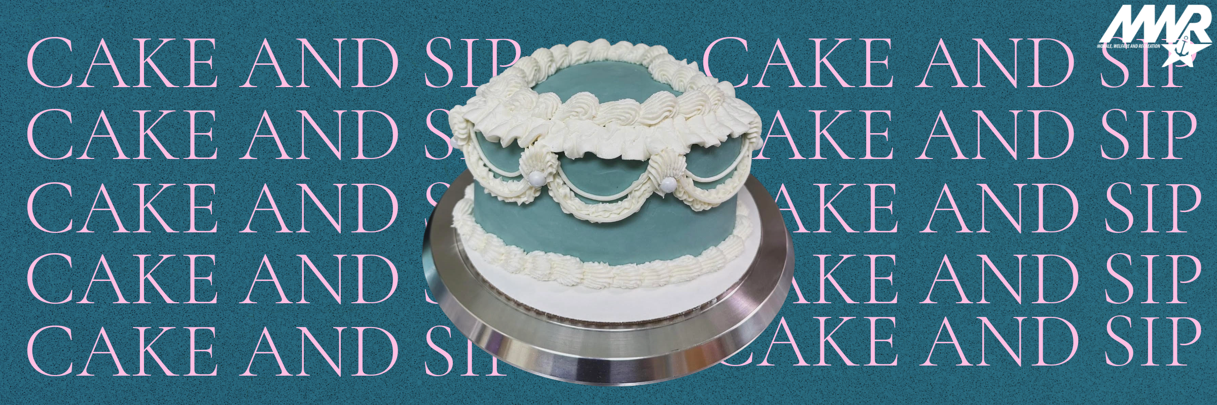 Mother's Day Cake and Sip